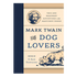 Mark Twain for Dog Lovers