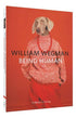 William Wegman: Being Human - THE BOXER